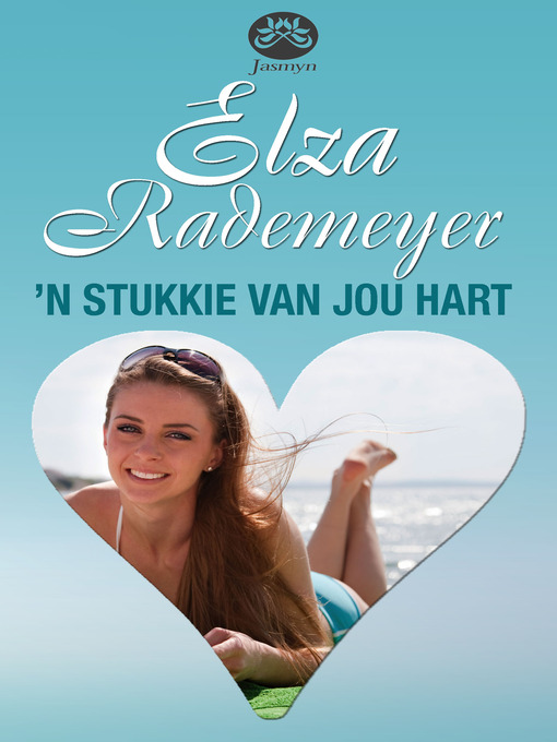 Title details for 'n Stukkie van jou hart by Elza Rademeyer - Wait list